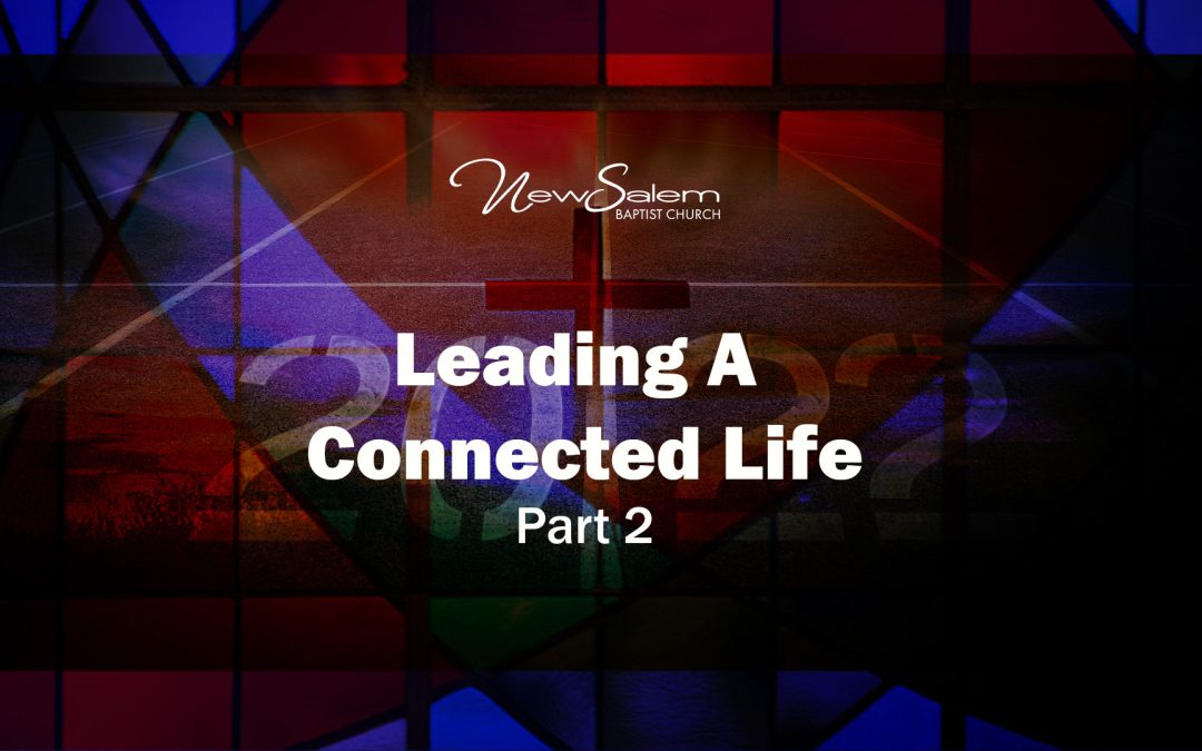 “Leading a Connected Life” Part 2 – Dr. Keith Troy