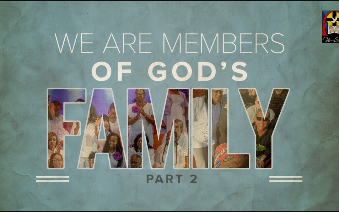 We are members of God’s Family – Part 2