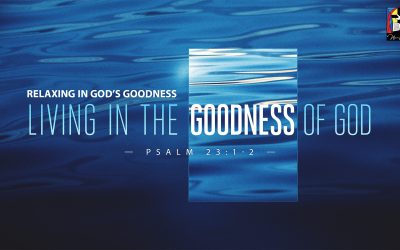 Living in the Goodness of God