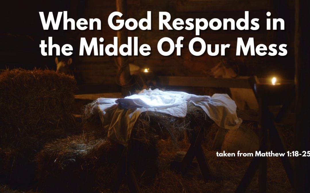 When God Responds in the Middle of Our Mess