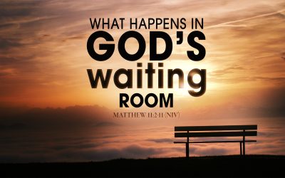 What Happens in God’s Waiting Rooms