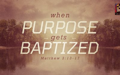 When Purpose Gets Baptized