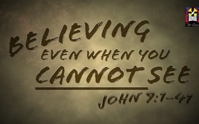 Believing Even When You Cannot See