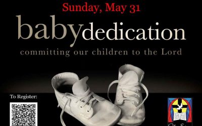 Register for Baby Dedications on May 31st